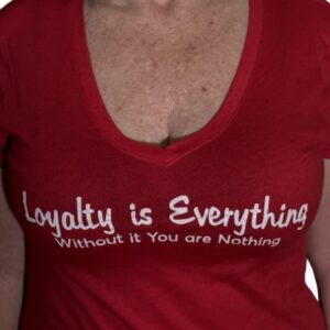 LOYALTY IS EVERYTHING